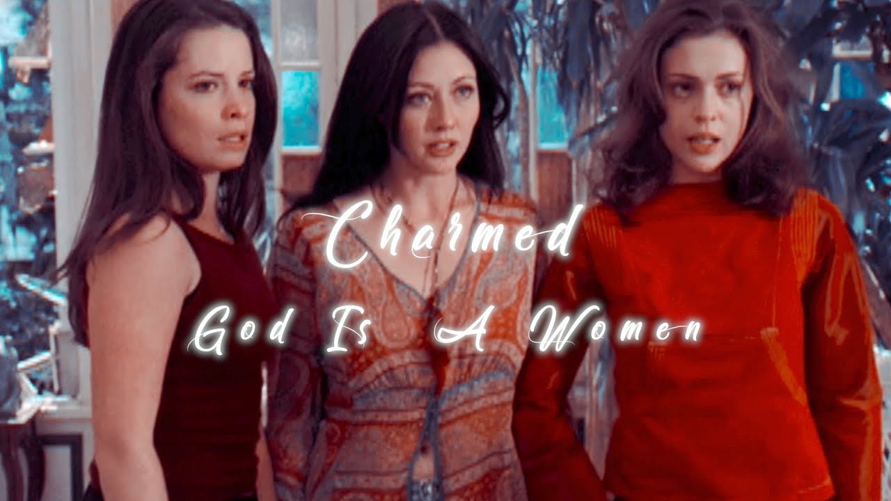 Charmed ✘ God Is A Women