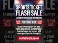 Sports Ticket Flash Sale Examples to Maximize Savings