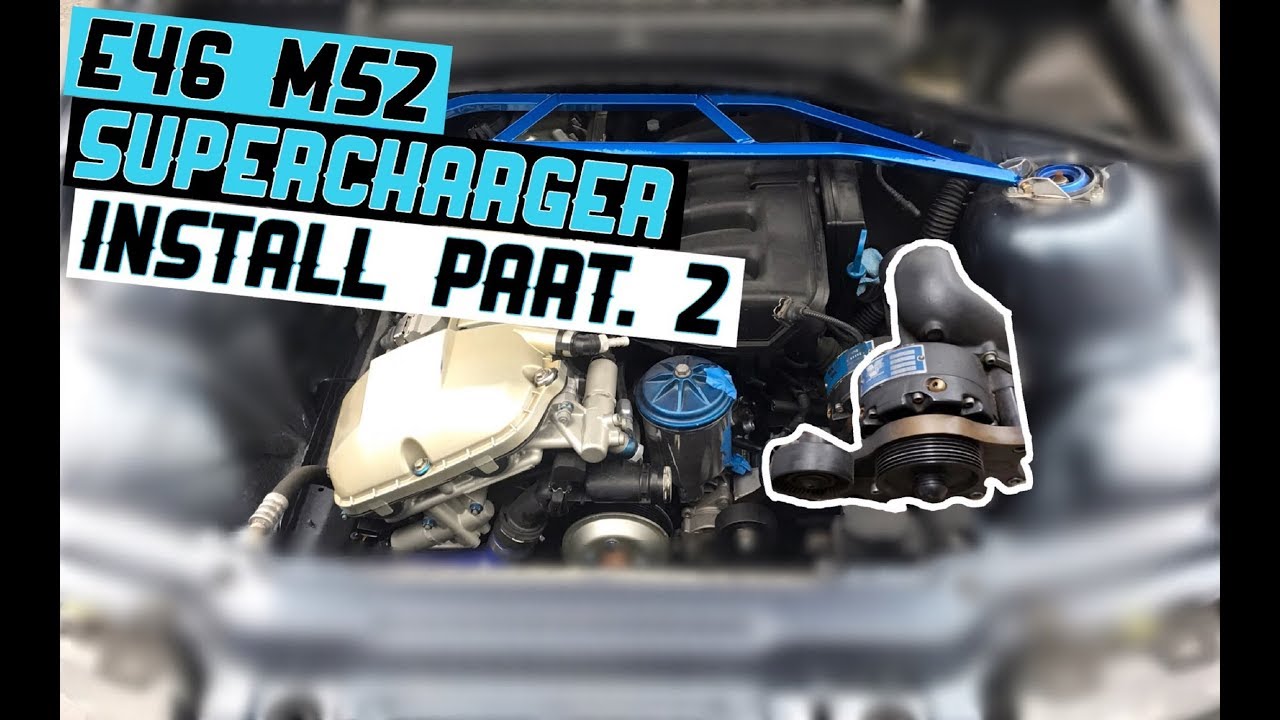 BMW E46 M52 Supercharger install Part.2 - YouTube