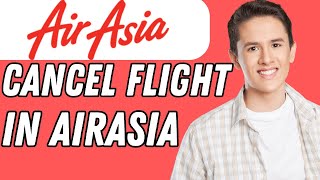 How To Cancel AirAsia Flight Ticket And Get Refund - Full Guide