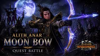 The Moon Bow Quest Battle | Alith Anar Stalks | Total War Warhammer 3