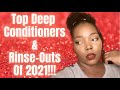 MY TOP DEEP CONDITIONERS & RINSE OUTS OF 2021 | Natural Hair Favorites!!!