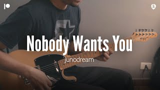 Nobody Wants You - junodream (Guitar Cover)