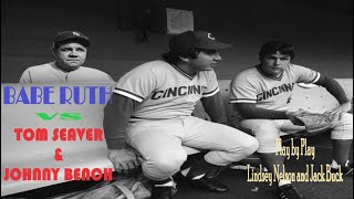 Babe Ruth vs Tom Seaver and Johnny Bench with Bases Loaded (Called by Jack Buck and Lindsey Nelson)