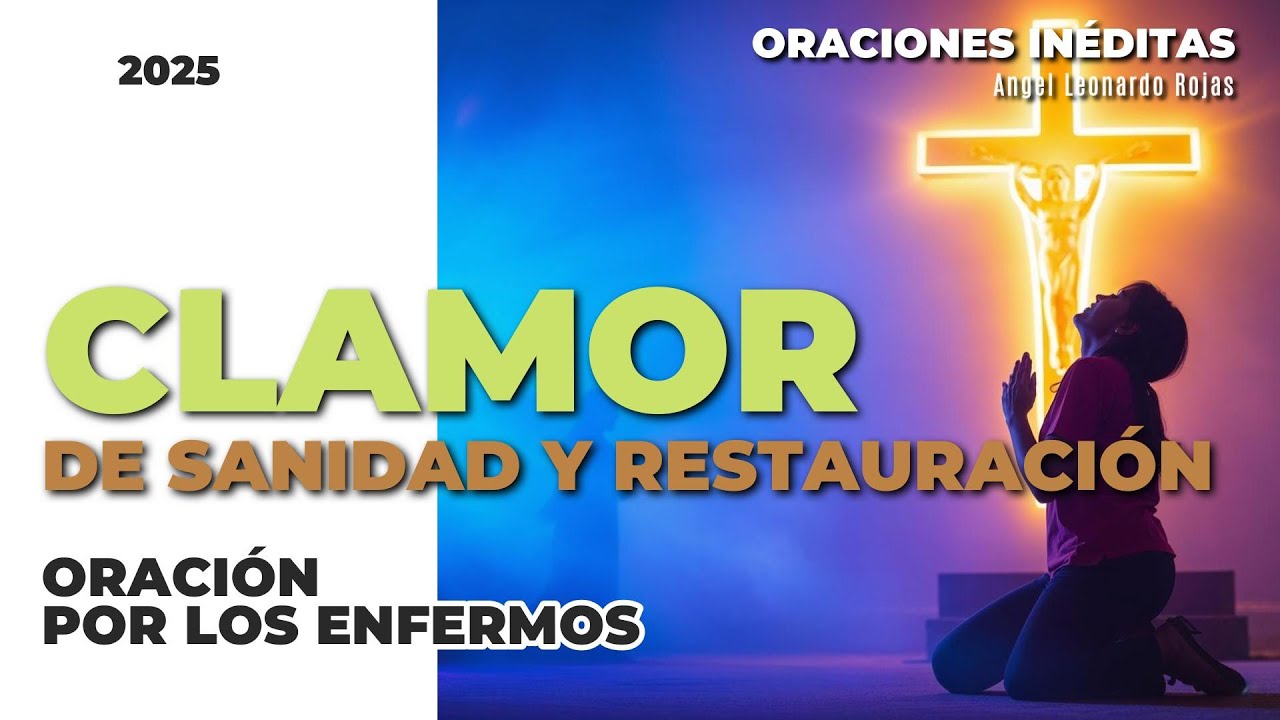 ORACIÓN POR LOS ENFERMOS | Clamor de Sanidad y Restauración - YouTube