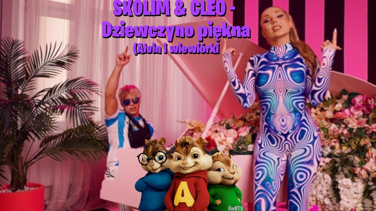 SKOLIM, Cleo - Dziewczyno Piekna (Alvin i wiewiórki)