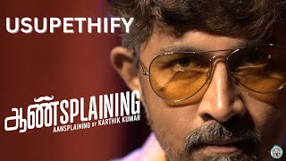 Usupethify - Clip from Aansplaining by Karthik Kumar