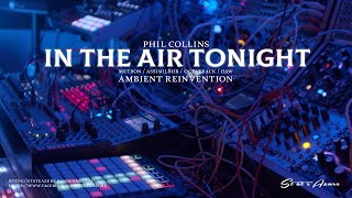 Video thumbnail of "Phil Collins - In The Air Tonight // Ambient Reinvention (Instrumental)"
