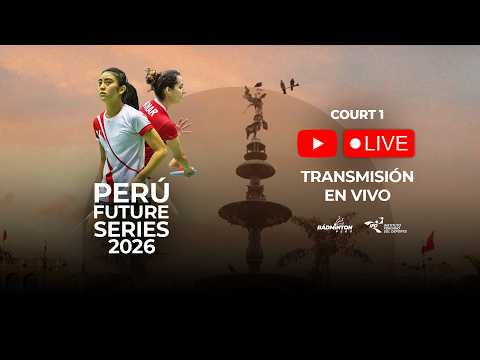 PERÚ FUTURE SERIES 2026 | COURT 01 | DÍA 1