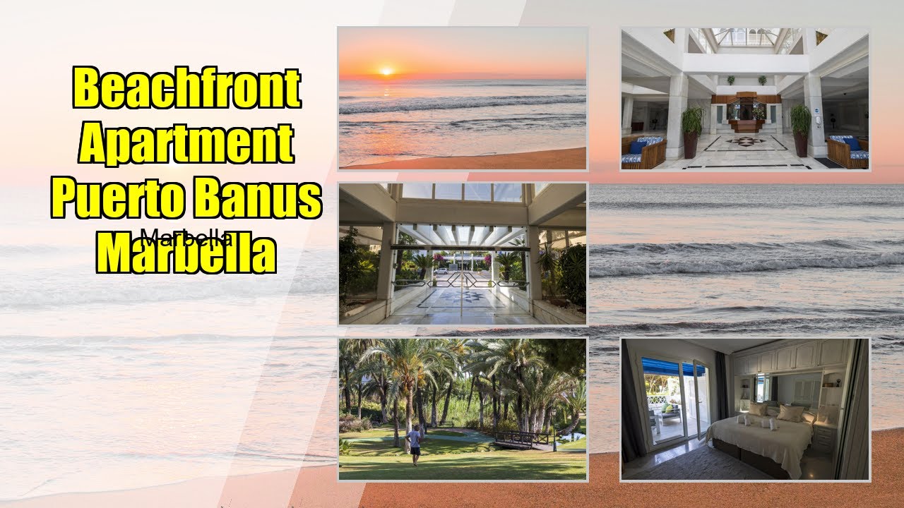 Experience Luxury at Beachfront Apartment Puerto Banus Marbella | Marbella Travel Guide