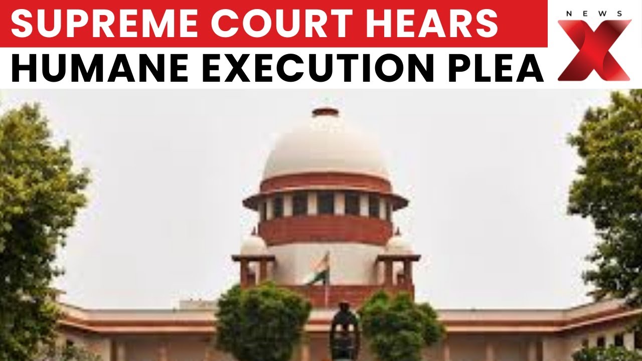 Supreme Court Reserves Decision on Plea to Replace Hanging with Humane Execution Methods