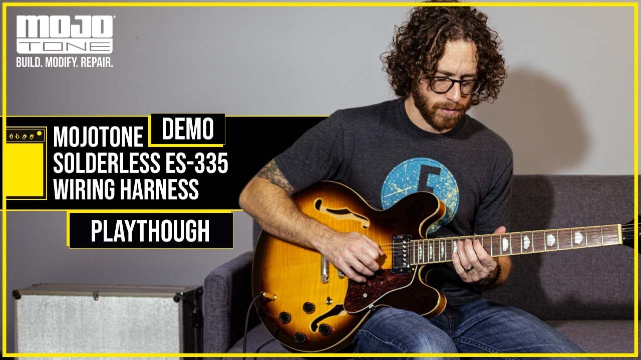 MOJOTONE's Solderless ES335 Wiring Harness Playthrough Demo YouTube
