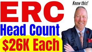 ERC Head Count Matters [$26K REFUND for EACH right NOW] Employee Retention Credit. ERC tax credit.