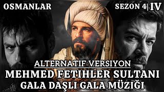 Mehmed Fetihler Sultanı Müzikleri - Gala Daşlı Gala Müziği Töre Bey Alternatif Versiyon 🎧🔥