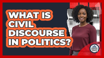 What Is Civil Discourse In Politics? - Making Politics Simple