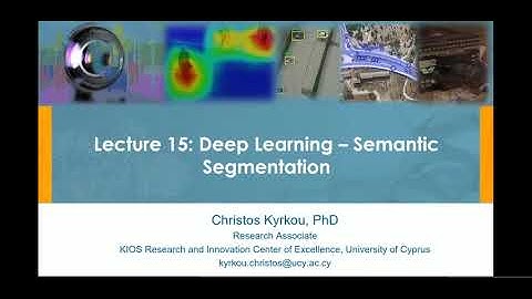 Lecture 15: Deep Learning - Semantic Segmentation (Part 1)