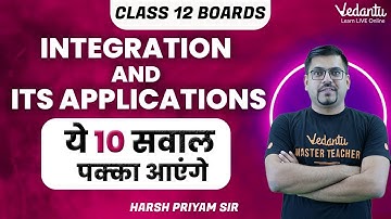 Integration and Applications of Integration | Class 12 Maths | 10 Most Important Questions|Harsh Sir