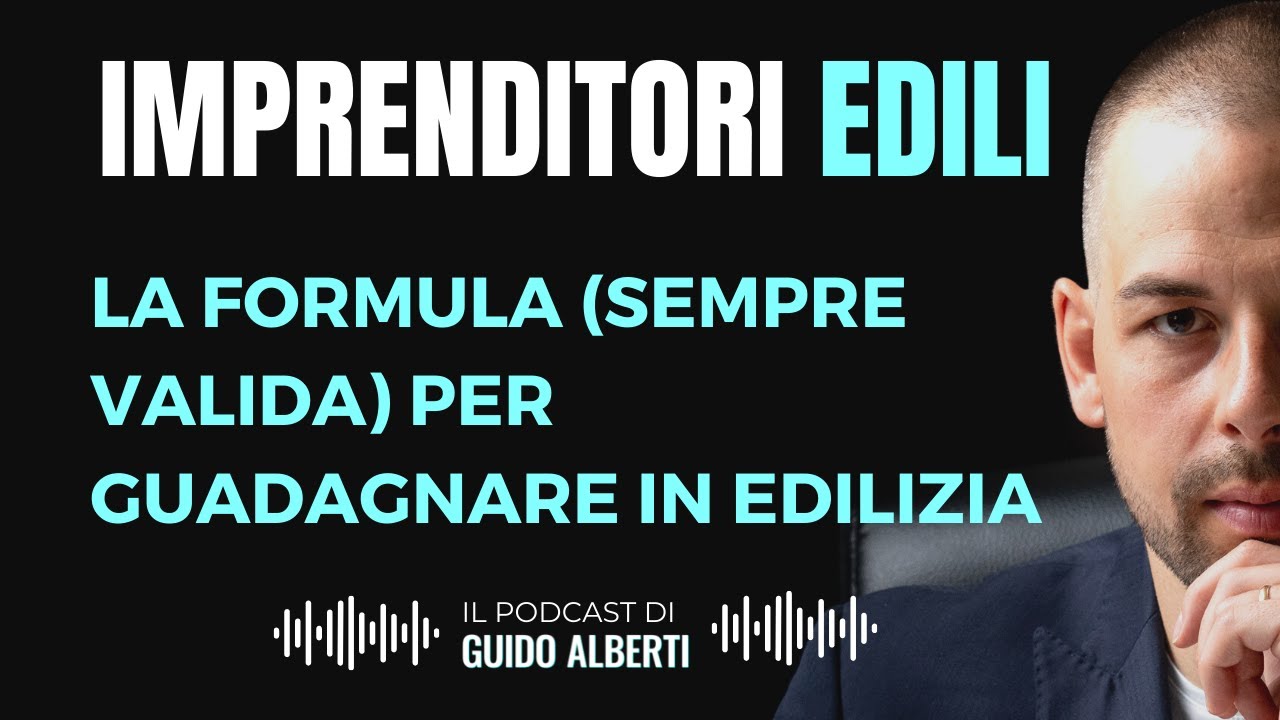 12. La formula (sempre valida) per guadagnare in edilizia | Imprenditori Edili [Videopodcast]