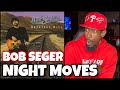 Bob Seger - Night Moves | Reaction