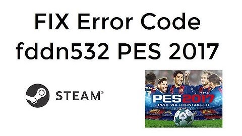 FIX PES 2017 Error fddn532 in a Minute [UPDATED] 100% Working