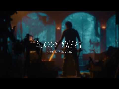 Bloody Sweet - slowed + reverb (From "Leo")