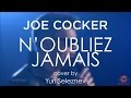 Joe Cocker - N'Oubliez Jamais (cover by Yuri Seleznev)