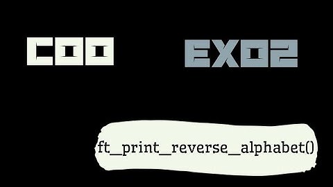 C00 _ ex02 | ft_print_reverse_alphabet() , piscine 42 and 1337 👨‍💻
