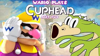 Wario plays: CUPHEAD PART 2