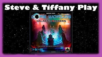 Steve & Tiffany Learn & Play: Core Worlds w/ Galactic Orders