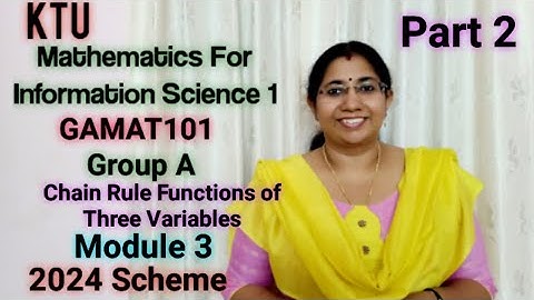 Chain Rule functions of three variables|GAMAT101 Group A| Mathematics for information science|Part2