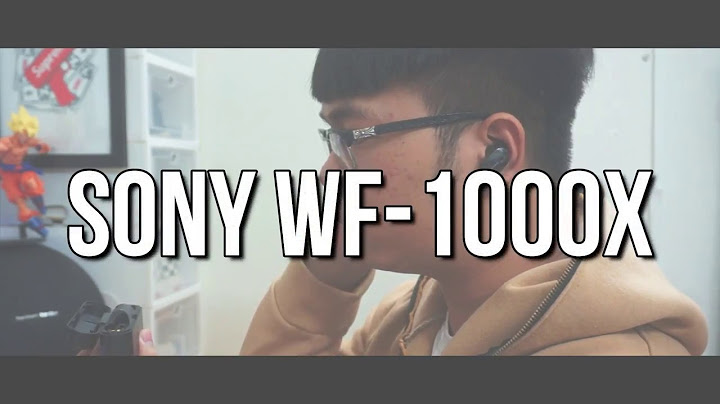 So sánh tai nghe sony wi1000x và wf1000x