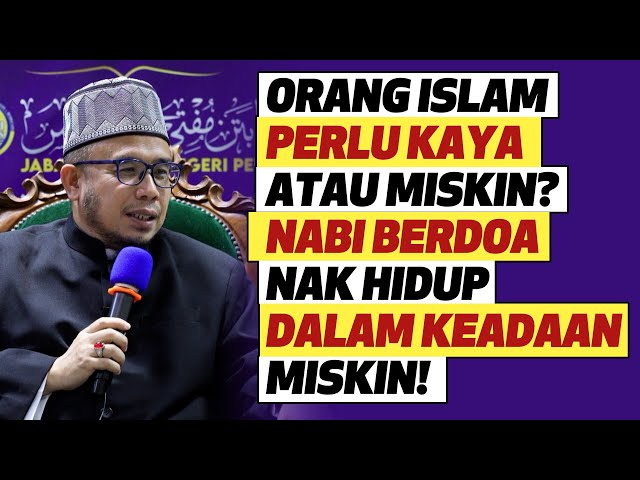 Prof Dr MAZA - Orang Islam Perlu kaya Atau Miskin? Nabi Berdoa nak Hidup Dalam Keadaan Miskin! class=