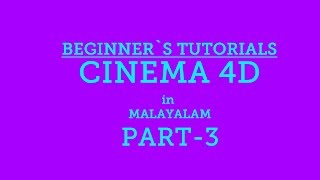 Cinema 4d Beginner Tutorials in Malayalam (Part-3)
