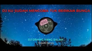 DJ KU SUDAH MENCOB4 TUK BERIKAN BUNG4 - 0RANG Y4NG SAL4H FULL BASS VIRAL TIKTOK TERBARU 2023