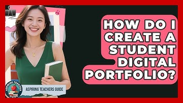 How Do I Create A Student Digital Portfolio? - Aspiring Teacher Guide