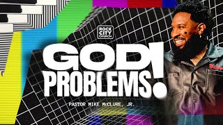 It&#39;s On// God Problems// Pastor Mike McClure, Jr.