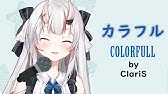 Claris カラフル Full 高音質 本家ver Youtube