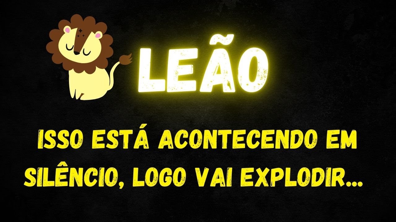 ♌️LEÃO🤔ISSO ESTÁ ACONTECENDO EM SILÊNCIO, LOGO VAI EXPLODIR...