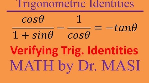 How to verify trigonometric identities cosx/(1+sinx)-(1/cosx)=-tanx Verifying Trig Identities
