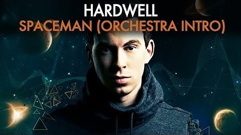 Hardwell - Spaceman (Orchestra Intro)