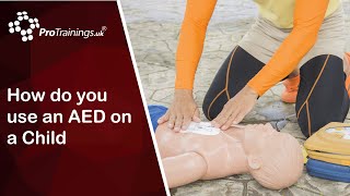 How do you use an AED on a Child