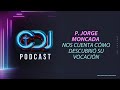 CDJ Podcast EP. 48 - P. Jorge Moncada Nos Cuenta Cómo Descubrió su Vocación