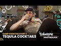 CAMP COCKTAIL HOUR PART 2 | Tequila Cocktails | Wandering with White Duck Episode 10