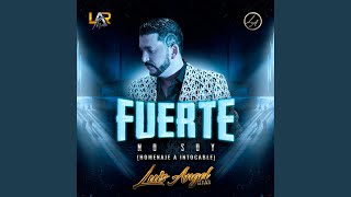 Fuerte No Soy (Homenaje a Intocable)