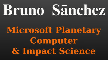 Bruno Sánchez - Microsoft Planetary Computer, Education & Impact Science - Ep 7