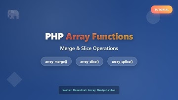 PHP Array Functions: Merge, Slice & Splice Explained for Beginners!