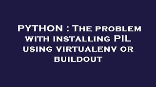 PYTHON : The problem with installing PIL using virtualenv or buildout