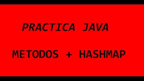 Practica Java #1 - Métodos + HashMap