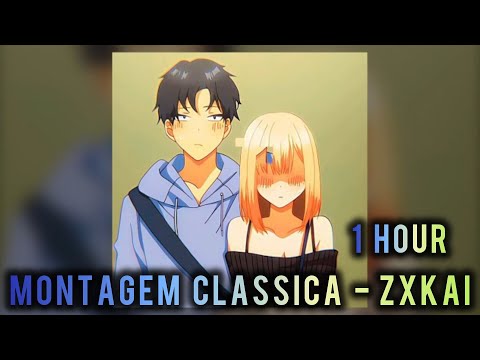 1 HOUR MONTAGEM CLASSICA ZXKAI SLOWED REVERB ITOSHI SAE