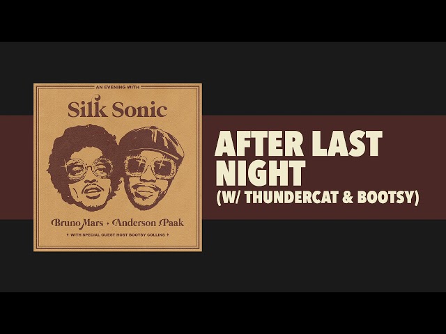 SILK SONIC - AFTER LAST NIGHT FEAT, THUNDERCAT & BOOTSY COLLINS